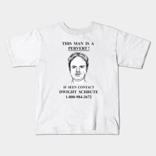 This Man Is A Pervert - Contact Dwight Schrute Kids T-Shirt